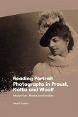 Reading Portrait Photographs in Proust, Kafka and Woolf