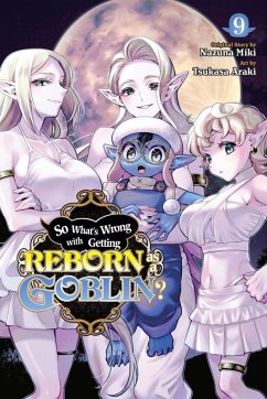 So What's Wrong with Getting Reborn as a Goblin?, Vol. 9 - Miki, Nazuna So What's Wrong with Getting Reborn as a Goblin?, Vol. 9 - Miki, Nazuna