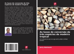 As taxas de conversão de três espécies de madeira tropical - Adutwum, Jerry