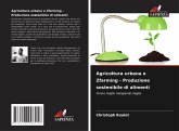 Agricoltura urbana e Zfarming - Produzione sostenibile di alimenti Agricoltura urbana e Zfarming - Produzione sostenibile di alimenti