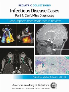 Pediatric Collections: Infectious Disease Cases: Part 1: Can't Miss Diagnoses: Case Reports from Pediatrics in Review - American Academ