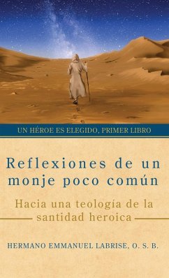 Reflexiones de un monje poco común - Labrise O. S. B., Hermano Emmanuel