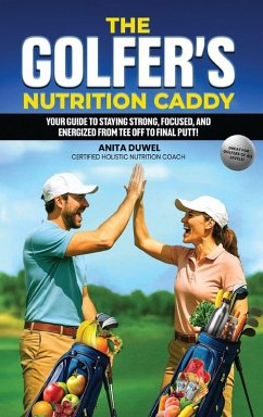The Golfer's Nutrition Caddy - Duwel, Anita