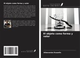 El objeto como forma y valor El objeto como forma y valor
