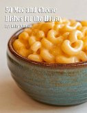50 Mac and Cheese Dishes for the House 50 Mac and Cheese Dishes for the House