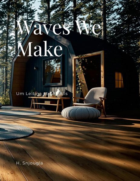 Waves We Make Waves We Make