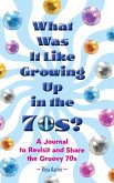 What Was It Like Growing Up in the 70s?