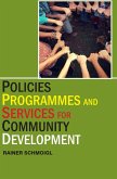 Policies, Programmes and Services for Community Development Policies, Programmes and Services for Community Development