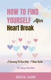 How To Find Yourself After HeartBreak How To Find Yourself After HeartBreak