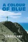 A Colour of Blue A Colour of Blue