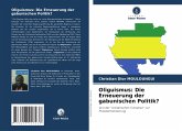 Oliguismus: Die Erneuerung der gabunischen Politik? Oliguismus: Die Erneuerung der gabunischen Politik?