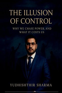 The Illusion of control - Yudhishthir Sharma
