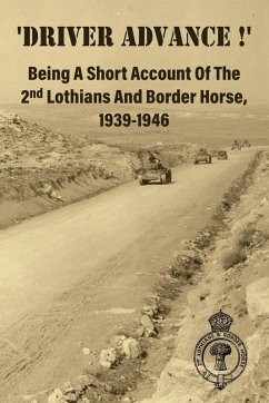 Cover 'DRIVER ADVANCE !' Being A Short Account Of The 2nd Lothians And Border Horse, 1939-1946