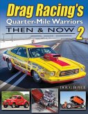 Drag Racing's Quarter-Mile Warriors II Drag Racing's Quarter-Mile Warriors II