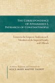 The Correspondence of Athanasius I, Patriarch of Constantinople The Correspondence of Athanasius I, Patriarch of Constantinople