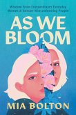 As We Bloom As We Bloom