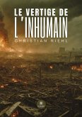 Le vertige de l'inhumain Le vertige de l'inhumain