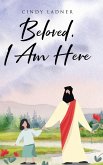 Beloved, I Am Here