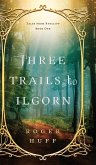 Three Trails to Ilgorn Three Trails to Ilgorn