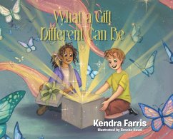 What a Gift Different Can Be - Farris, Kendra