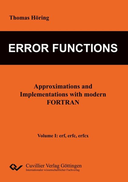 Error Functions - Approximations and Implementations with modern FORTRAN. Volume I: erf, erfc, erfcx Error Functions - Approximations and Implementations with modern FORTRAN. Volume I: erf, erfc, erfcx