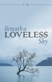 Beneath a Loveless Sky