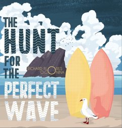 The Hunt for the perfect wave - Flores, Richard