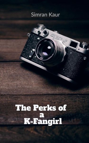 The Perks of a K-Fangirl The Perks of a K-Fangirl