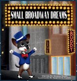 Small Broadway Dreams Small Broadway Dreams