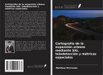 Cartografía de la expansión urbana mediante SIG, teledetección y métricas espaciales
