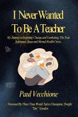 I Never Wanted To Be A Teacher I Never Wanted To Be A Teacher