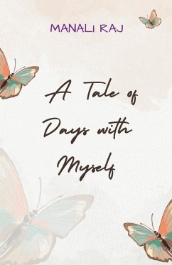 A Tale of Days with Myself - Manali Raj