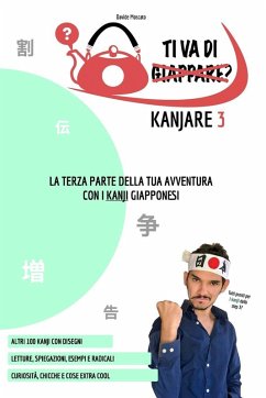 TI VA DI KANJARE? 3 - la terza parte della tua avventura con i kanji giapponesi - Moscato, Davide