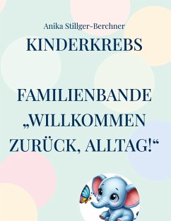 Kinderkrebs FamilienBande - Stillger-Berchner, Anika