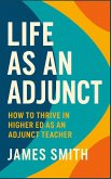 Life as an Adjunct Life as an Adjunct