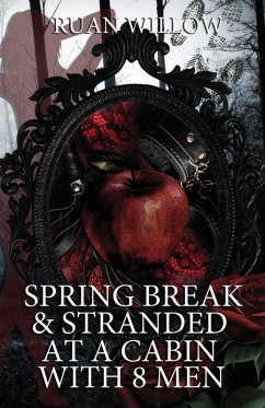 Spring Break & Stranded at a Cabin with 8 Men - Willow, Ruan