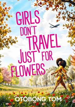 Cover GIRLS DON'T TRAVEL JUST FOR FLOWERS