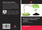 Agricultura urbana e Zfarming - Produção sustentável de alimentos Agricultura urbana e Zfarming - Produção sustentável de alimentos