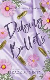 Dodging Bullets Dodging Bullets