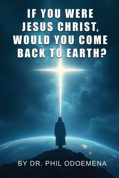 Cover If You Were Jesus Christ, Would You Come Back to Earth?