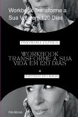 Workbook Transforme A Sua Vida Em 120 Dias