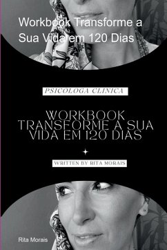 Workbook Transforme A Sua Vida Em 120 Dias - Morais, Rita