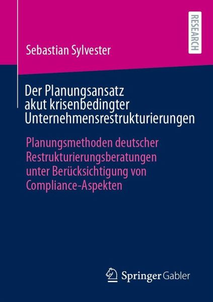 Der Planungsansatz akut krisenbedingter Unternehmensrestrukturierungen Der Planungsansatz akut krisenbedingter Unternehmensrestrukturierungen
