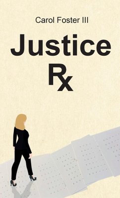 Justice Rx. - Foster III, Carol Justice Rx. - Foster III, Carol