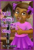 Ya'll Won't Let Me Sing
