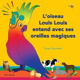 L'oiseau Louis Louis entend avec ses oreilles magiques L'oiseau Louis Louis entend avec ses oreilles magiques