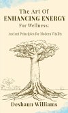 The Art of Enhancing Energy For Wellness