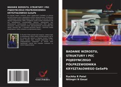 BADANIE WZROSTU, STRUKTURY I PEC POJEDYNCZEGO PÓ¿PRZEWODNIKA KRYSZTA¿OWEGO GeSePb - Patel, Ruchita R;GOSAI, NITINGIRI N