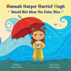 Hannah Harper Harriet Hugh Would Not Wear the Color Blue - Godines, Christy