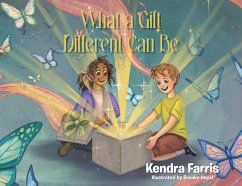What a Gift Different Can Be - Farris, Kendra; Brooke Huval, Illustrated